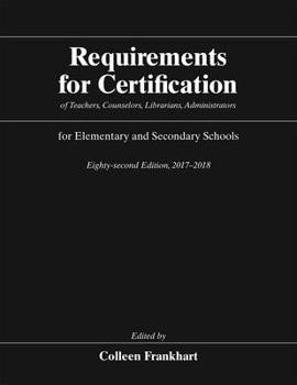 Hardcover Requirements for Certification of Teachers, Counselors, Librarians, Administrators for Elementary and Secondary Schools, Eighty-Second Edition, 2017-2 Book