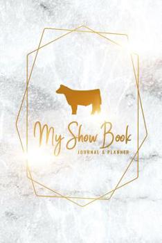 Paperback My Show Book Journal & Planner: Marble Show Steer Book