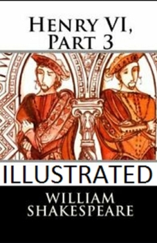 Paperback Henry VI, Part 3 Illustrated Book