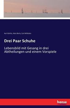 Paperback Drei Paar Schuhe: Lebensbild mit Gesang in drei Abtheilungen und einem Vorspiele [German] Book