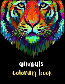 animals coloring book: Stress Relieving Designs Animals, Mandalas, Flowers, Paisley Patterns And So Much More: Coloring Book For Adults