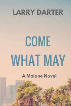 Come What May - Book #1 of the Malone Mystery