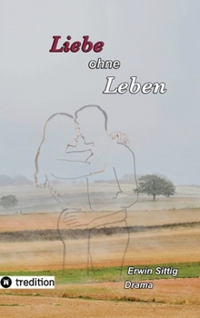 Liebe ohne Leben (German Edition)