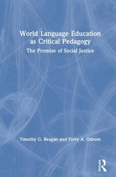 Hardcover World Language Education as Critical Pedagogy: The Promise of Social Justice Book