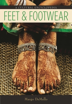 Hardcover Feet and Footwear: A Cultural Encyclopedia Book