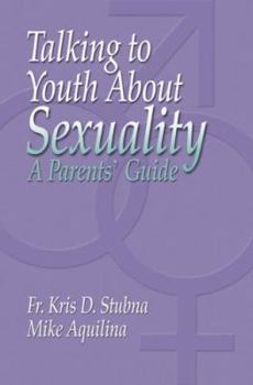 Talking to Youth Abouth Sexuality: A Parents' Guide