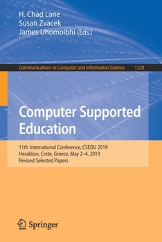 Paperback Computer Supported Education: 11th International Conference, Csedu 2019, Heraklion, Crete, Greece, May 2-4, 2019, Revised Selected Papers Book