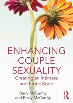 Paperback Enhancing Couple Sexuality: Creating an Intimate and Erotic Bond Book