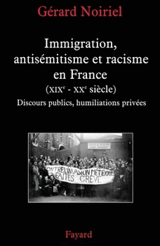 Paperback Immigration, antisémitisme et racisme en France (XIXe-XXe siècle) [French] Book
