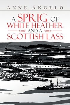 Paperback A Sprig of White Heather and a Scottish Lass Book