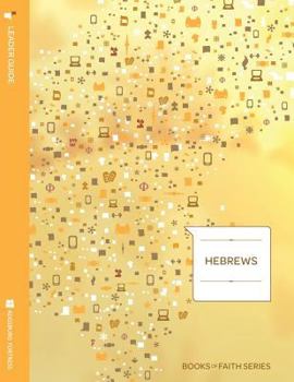 Paperback Hebrews Leader Guide; Books of Faith Series Book