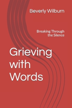 Paperback Grieving with Words: Breaking Through the Silence Book