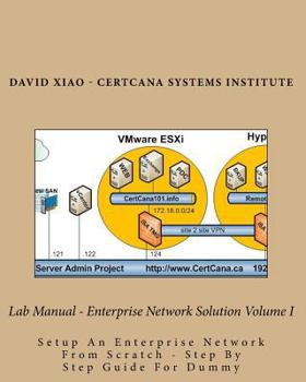 Paperback Lab Manual - Enterprise Network Solution Volume I: Setup An Enterprise Network From Scratch - Step By Step Guide For Dummy Book
