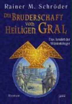 Das Amulett der Wüstenkrieger (Die Bruderschaft vom Heiligen Gral #2) - Book #2 of the Die Bruderschaft vom Heiligen Gral