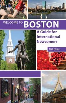 Paperback Welcome to Boston, 18th edition: A Guide for International Newcomers Book