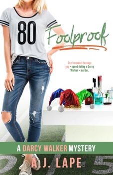 Foolproof - Book #5 of the Darcy Walker Teenage Sleuth Thrillers