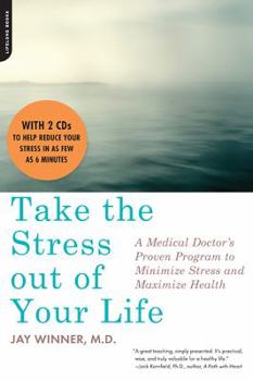 Paperback Take the Stress Out of Your Life: A Medical Doctor's Proven Program to Minimize Stress and Maximize Health [With 2 CDs] Book