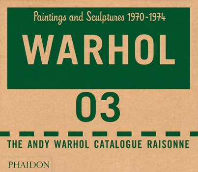 Hardcover The Andy Warhol Catalogue Raisonné: Paintings and Sculptures 1970-1974 (Volume 3) Book