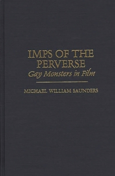 Hardcover Imps of the Perverse: Gay Monsters in Film Book