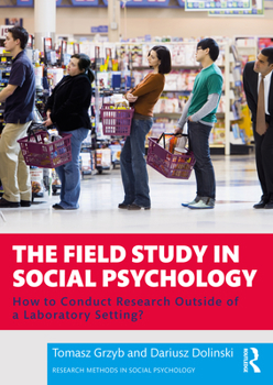 Paperback The Field Study in Social Psychology: How to Conduct Research Outside of a Laboratory Setting? Book