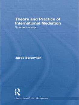 Paperback Theory and Practice of International Mediation: Selected Essays Book