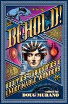 Paperback Behold!: Oddities, Curiosities and Undefinable Wonders Book