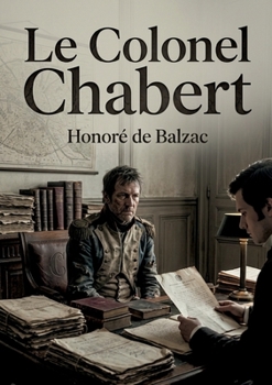 Le Colonel Chabert: La quête désespérée d'un homme pour retrouver son identité perdue (French Edition)
