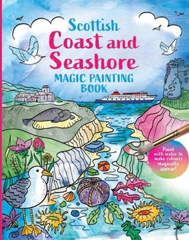 Paperback Scottish Coast and Seashore: Magic Painting Book