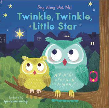 Twinkle, Twinkle, Little Star: Sing Along with Me! - Book  of the Sing-Along Songs