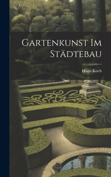 Hardcover Gartenkunst Im Städtebau [German] Book