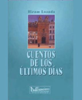 Paperback Cuentos de los u´ltimos di´as (Spanish Edition) [Spanish] Book