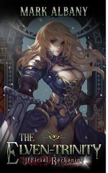 Official Reckoning - Book #4 of the Elven-Trinity