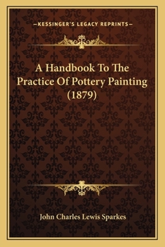 Paperback A Handbook To The Practice Of Pottery Painting (1879) Book