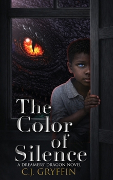 Hardcover The Color of Silence: A Dreamers' Dragon Novel Book