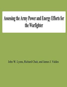 Paperback Assessing the Army Power and Energy Efforts for the Warfighter Book