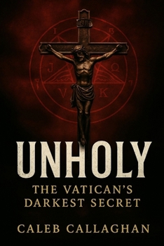 Paperback Unholy: The Vatican's Darkest Secret Book