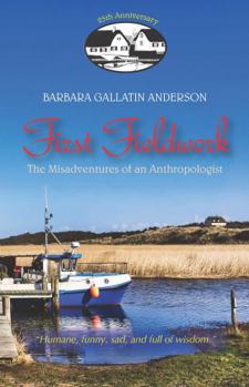 Paperback First Fieldwork: The Misadventures of an Anthropologist Book