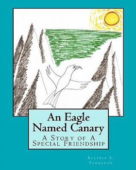 Paperback An Eagle Named Canary: A Story of A Special Friendship Book