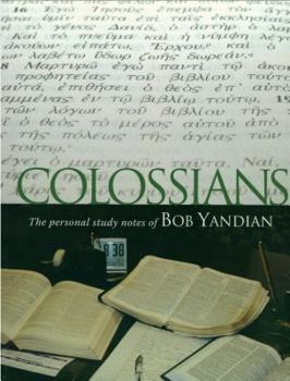 Paperback Colossians Study Notes: The Personal Study Notes of Bob Yandian Book