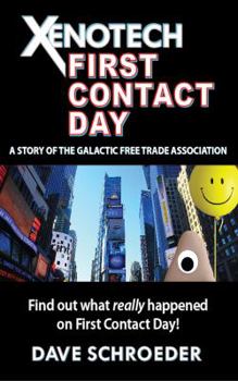 Paperback Xenotech First Contact Day: A Story of the Galactic Free Trade Association Book