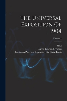Paperback The Universal Exposition Of 1904; Volume 1 Book