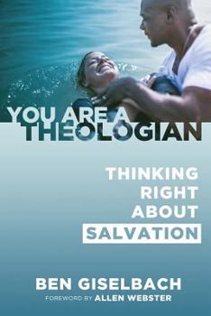 Paperback Thinking Right about Salvation (You Are a Theologian Series) Book