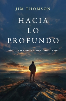 Paperback Hacia Lo Profundo: Un Llamado al Discipulado [Spanish] Book