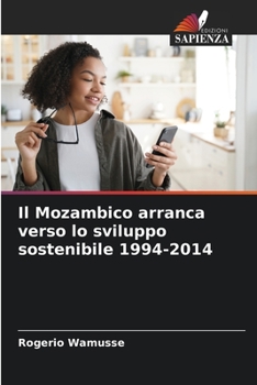 Paperback Il Mozambico arranca verso lo sviluppo sostenibile 1994-2014 [Italian] Book
