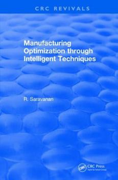 Manufacturing Optimization Through Intelligent Techniques (2006)