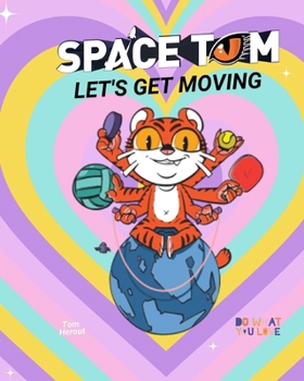 SPACE TOM - LET'S GET MOVING: DO WHAT YOU LOVE