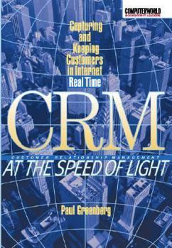 Hardcover CRM at the Speed of Light: capturing and keeping customers in internet real time Book