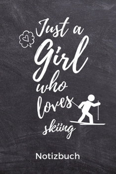 JUST A BOY WHO LOVES SKIING NOTIZBUCH: A5 Notizbuch LINIERT Skifahren Buch | Geschenk für Skifahrer | Ski Fahren | Skifahren | Ski-Fans | Geschenkidee ... | Schönes Buch | Journal (German Edition)