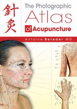 Hardcover The Photographic Atlas of Acupuncture Book