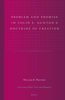 Problem and Promise in Colin E. Gunton's Doctrine of Creation